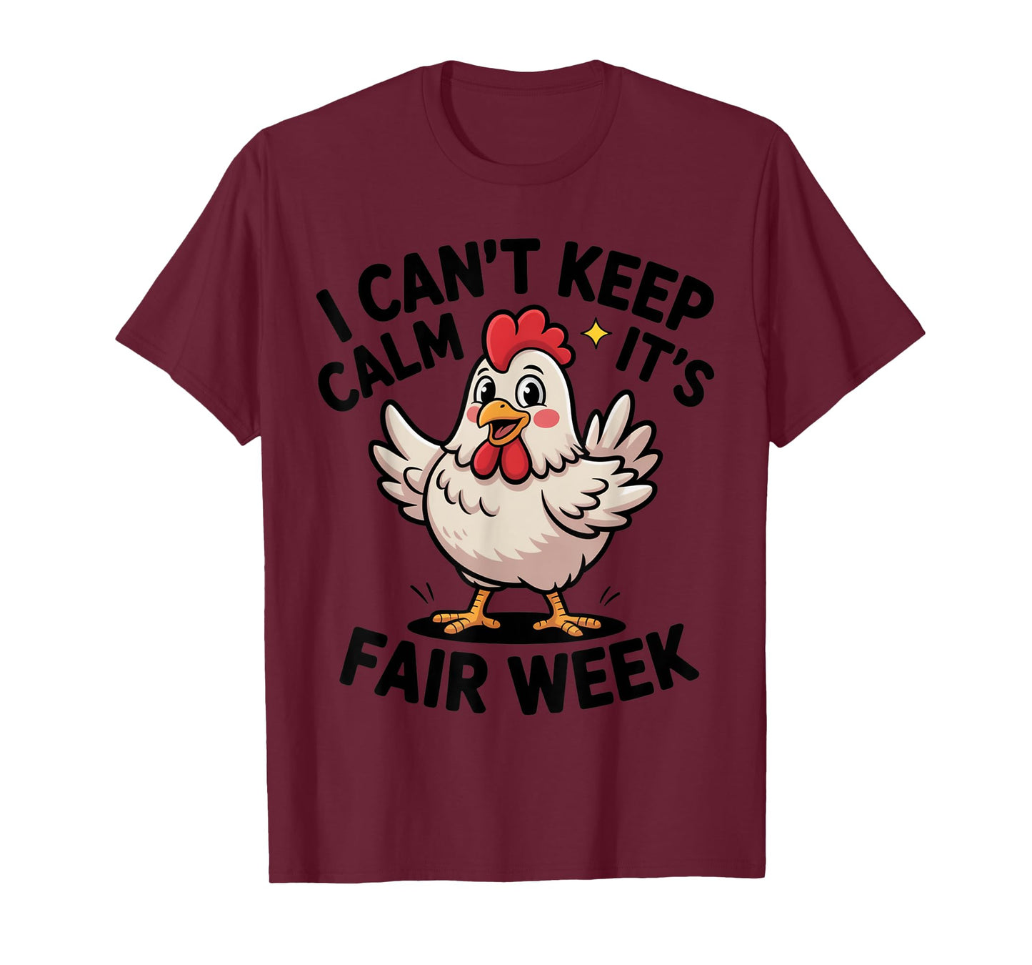 I Can’t Keep Calm It’s Fair Week Funny Chicken Livestock T-Shirt