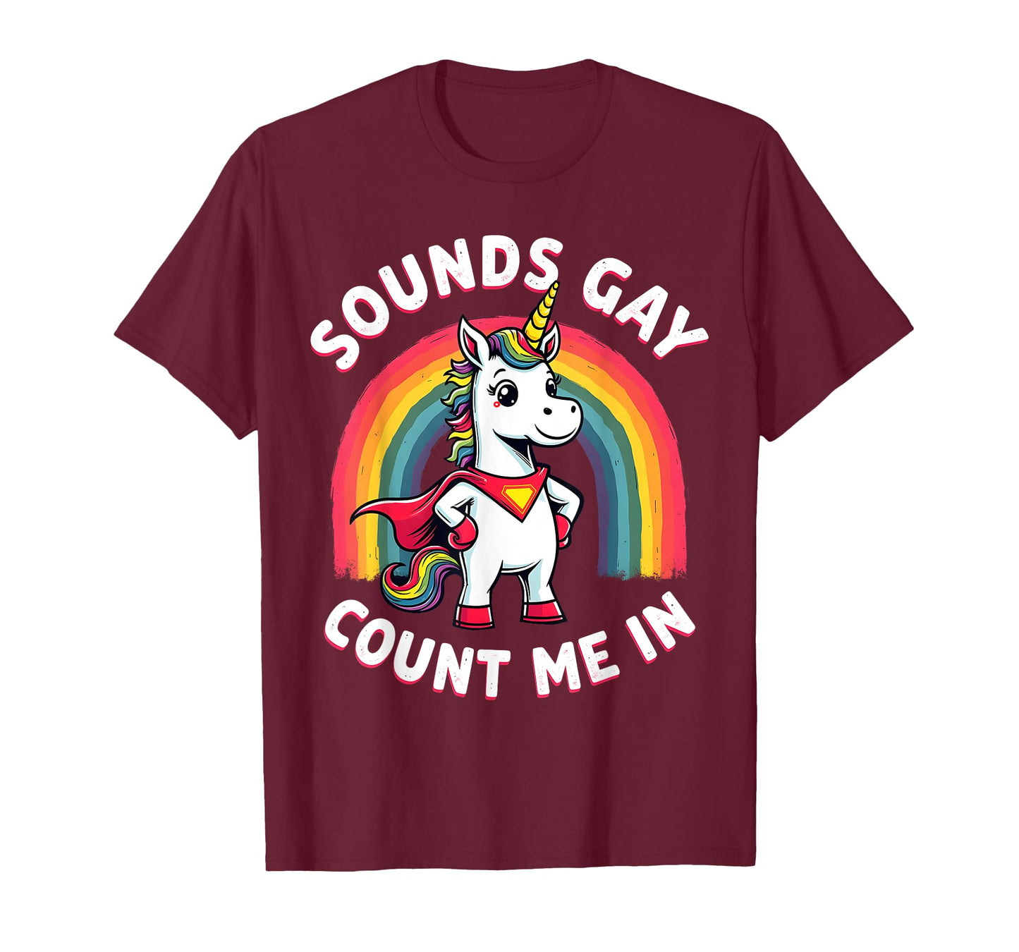 Funny Sounds Gay Count Me In Funny Pride Unicorn Costume T-Shirt