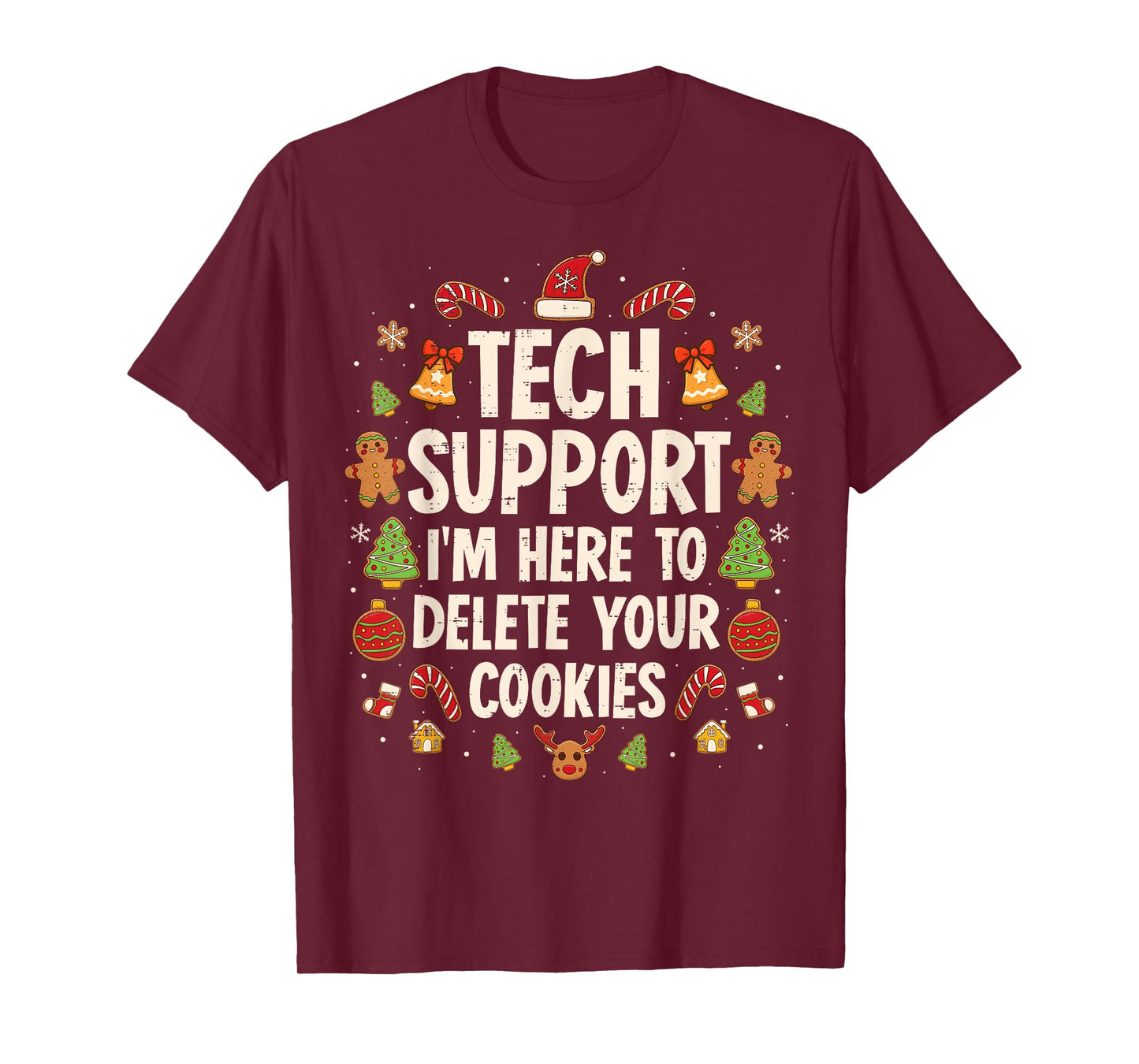 Christmas Tech Support Here to Delete Cookies Xmas Men Women T-Shirt