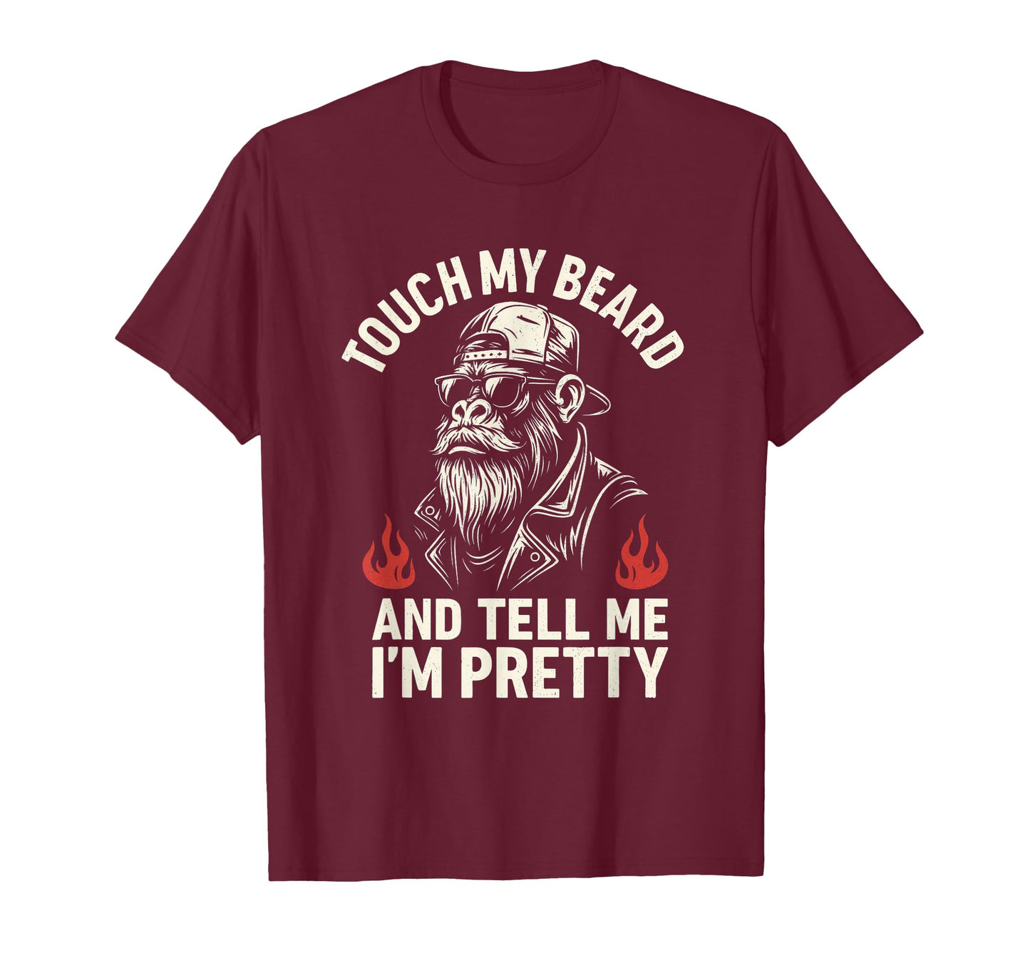 Touch My Beard and Tell Me I’m Pretty Monkey Humor T-Shirt