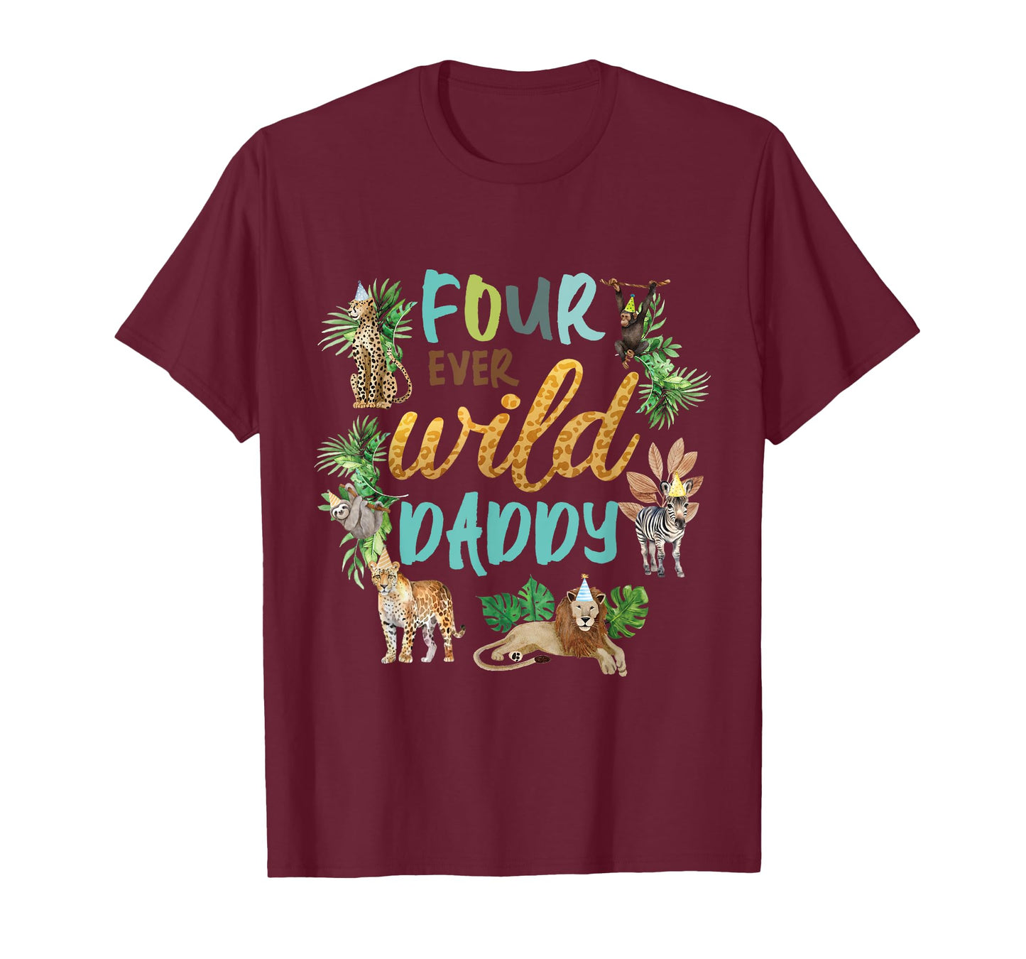 Daddy Dad Four Ever Wild 4th Birthday Boy Zoo Safari Jungle T-Shirt