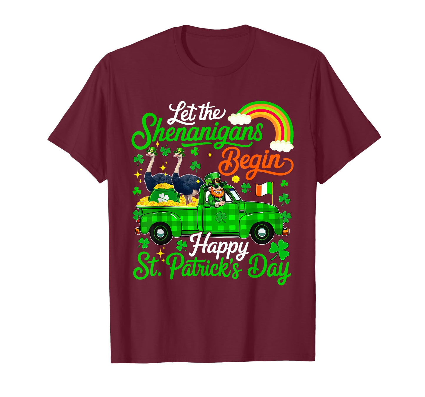 Shenanigans Begin Happy Patrick's Day Ostriches Pickup Truck T-Shirt