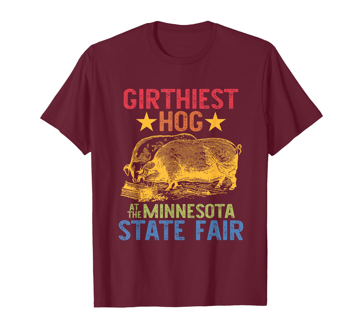 Girthiest Hog at The Minnesota State Fair Animals Farm T-Shirt
