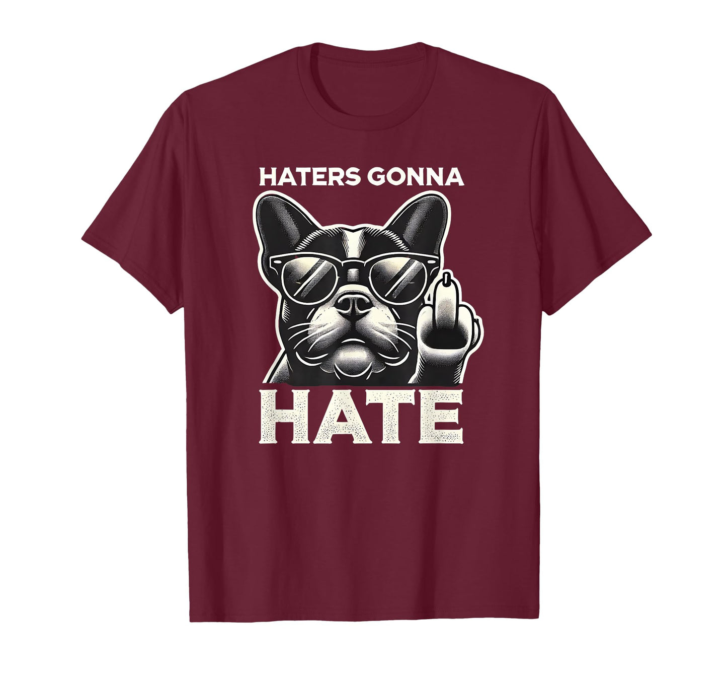 Haters Gonna Hate French Bulldog Sunglasses Middle Finger Te Men Women T-Shirt