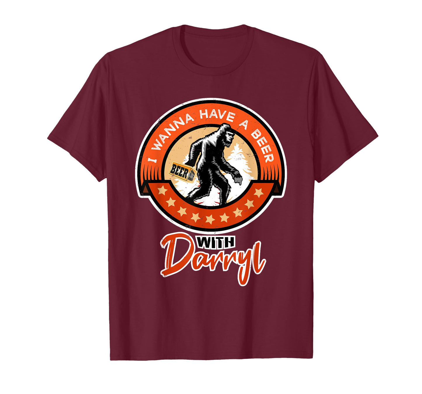 Funny Bigfoot - I Wanna Have a Beer With Darryl T-Shirt
