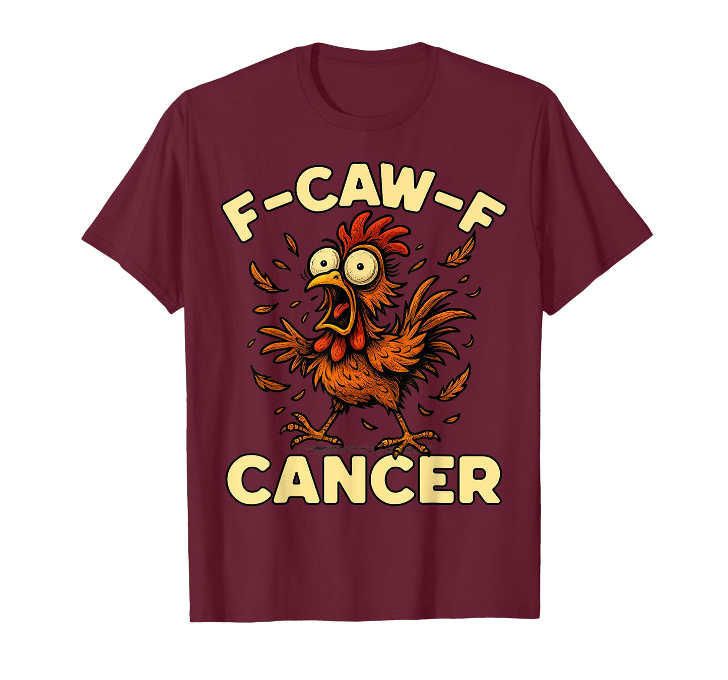 F-Caw-F Rooster Meme Funny Chicken Humor Joke FCAWF Cancer T-Shirt