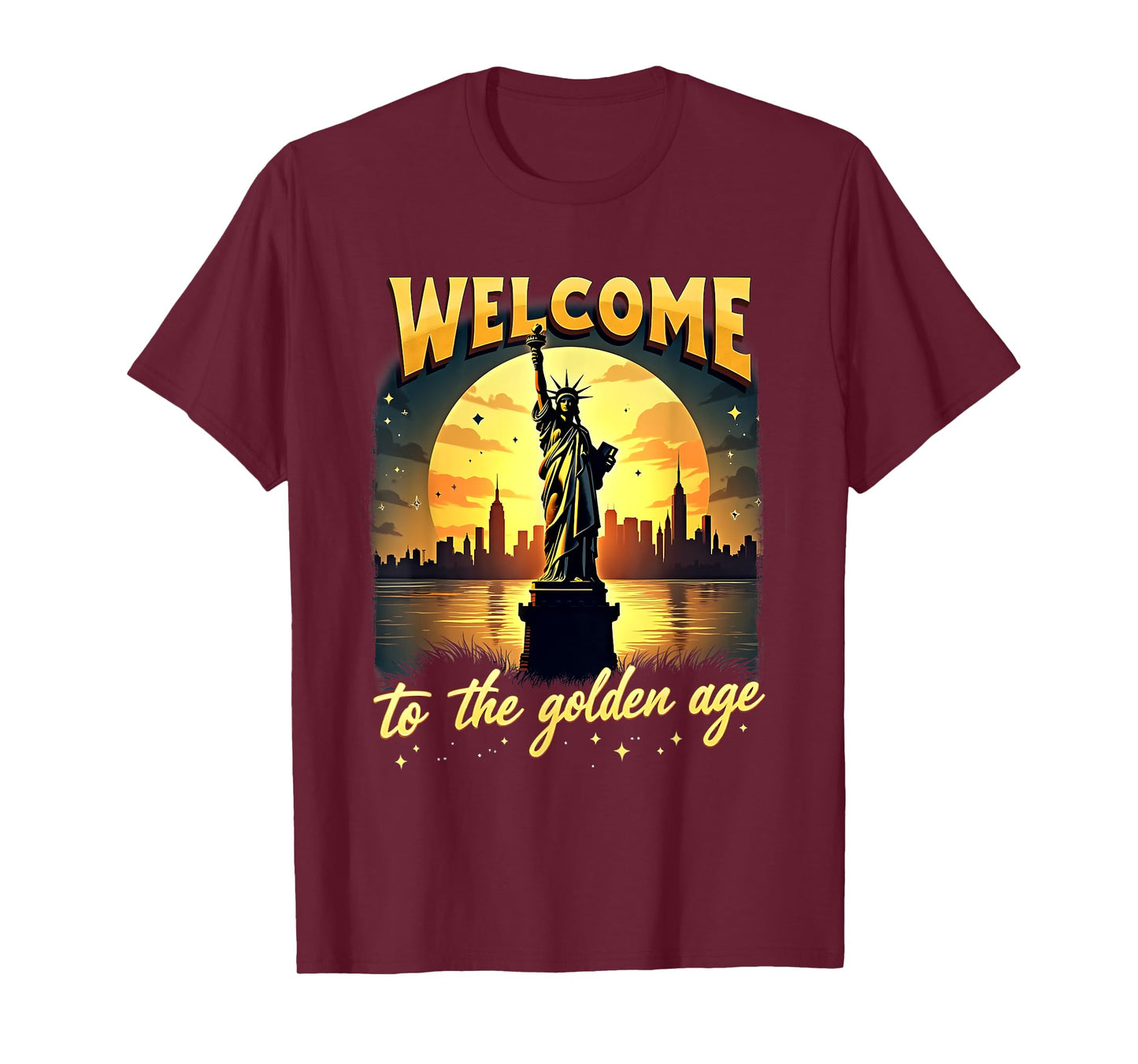 America Trump Statue Of Liberty Welcome To The Golden Age T-Shirt
