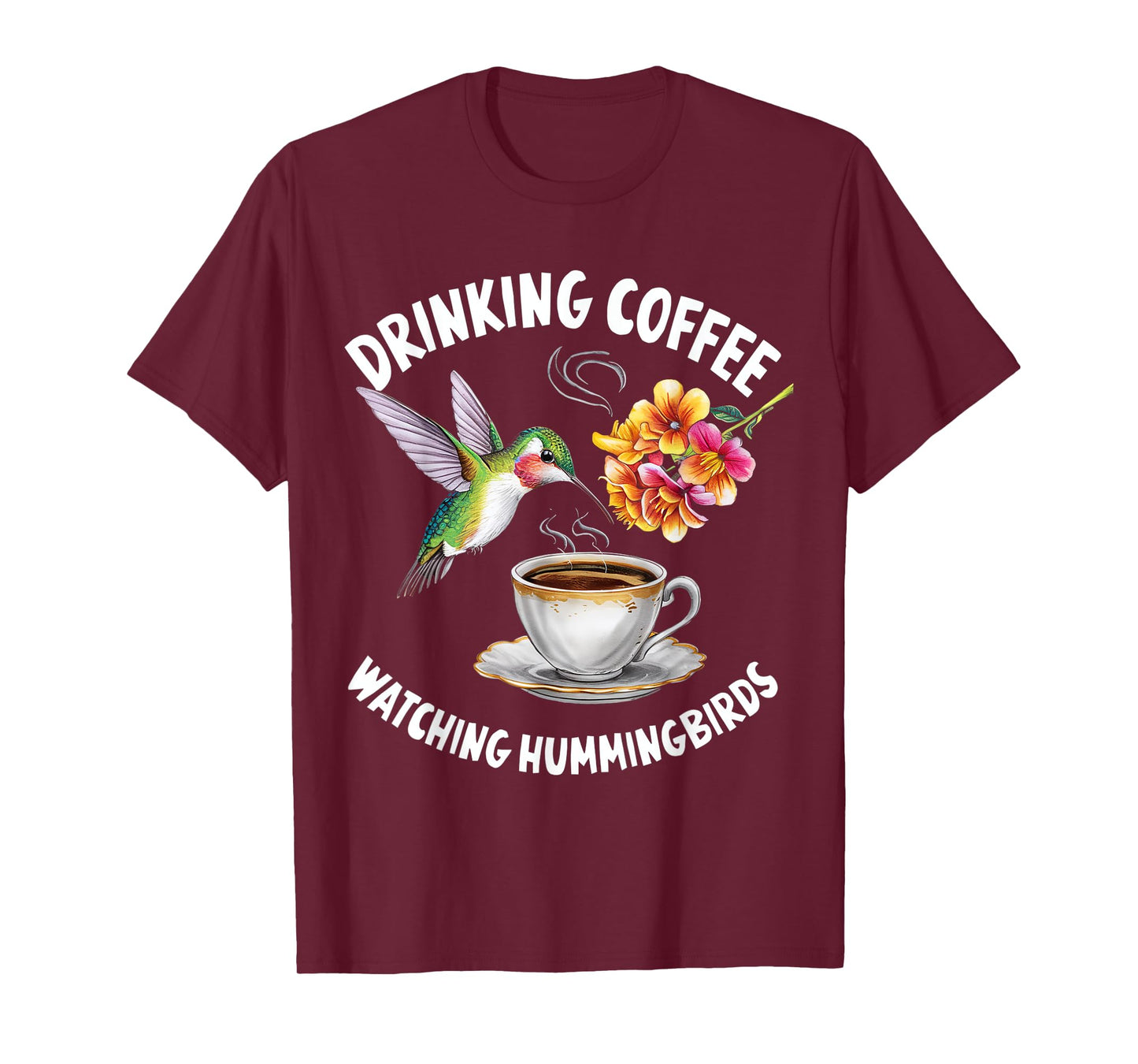 Drinking Coffee Watching Hummingbirds Coffee Bird Lovers T-Shirt