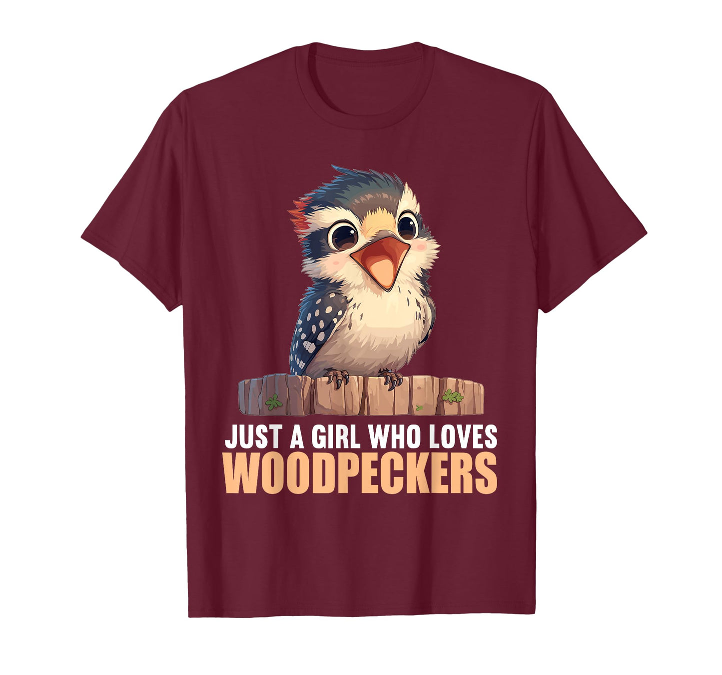 Just a Girl who loves Woodpeckers. Woodpeckers Woodpecker T-Shirt