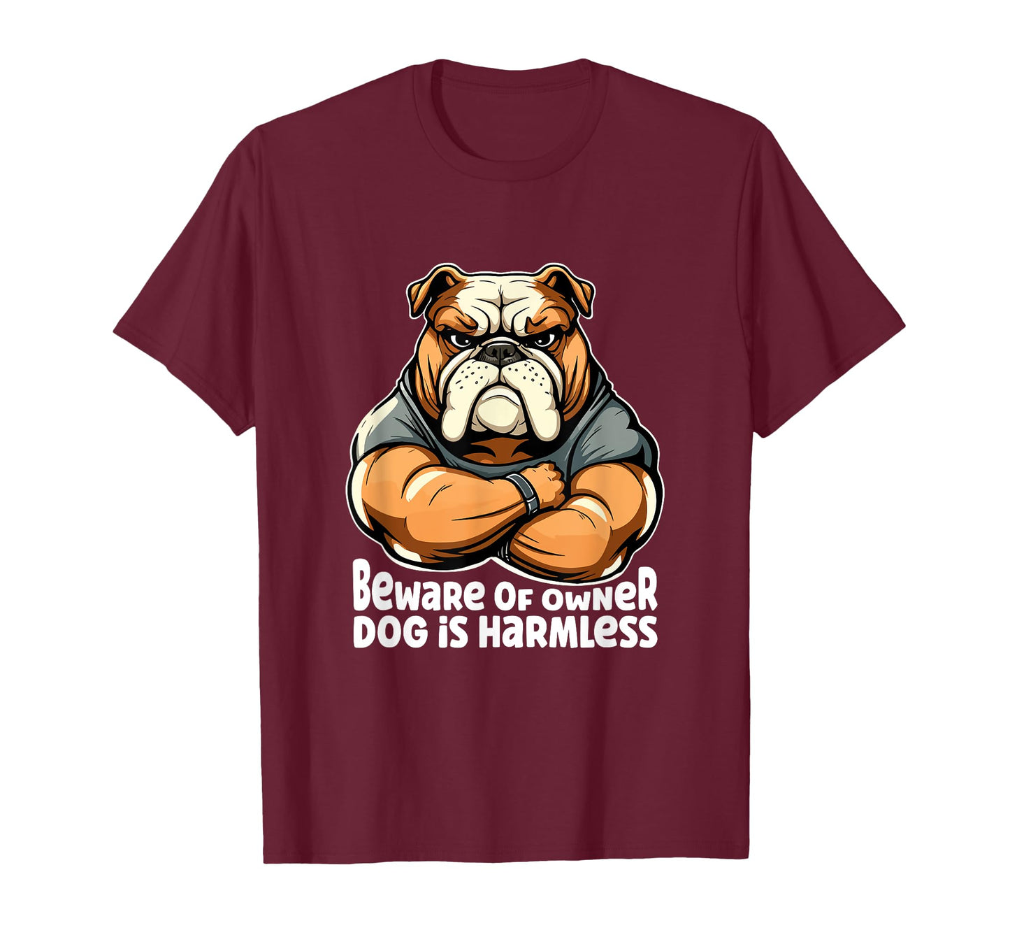 Funny Dog Bulldogge - Beware of Owner, Dog is Harmless Men Women Girls Kids T-Shirt