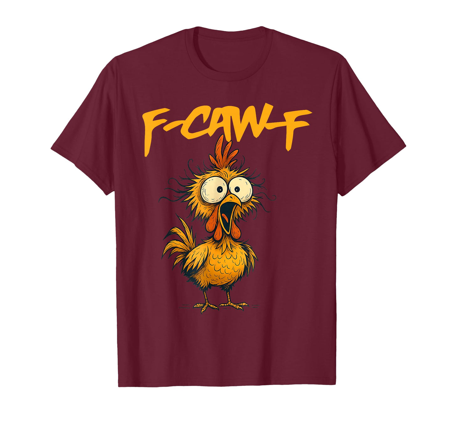 F-Caw-F Funny Chicken Humor F-Caw-F Quote Rooster Meme T-Shirt