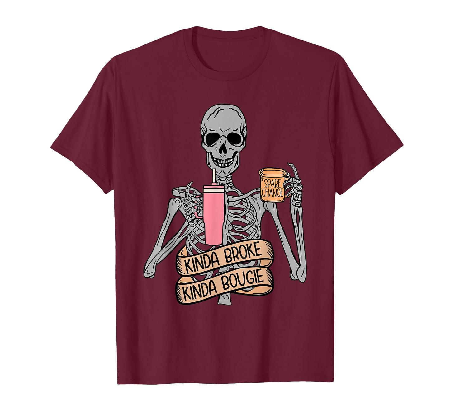 Funny Snarky Skeleton Kinda Broke Kinda Bougie Shirt T-Shirt