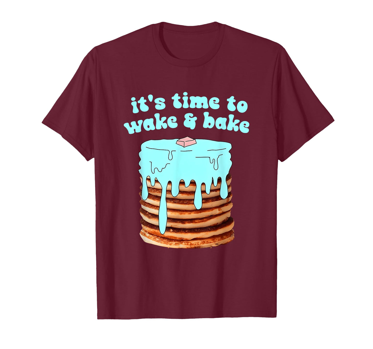 It's Time To Wake & Bake Design T-Shirt
