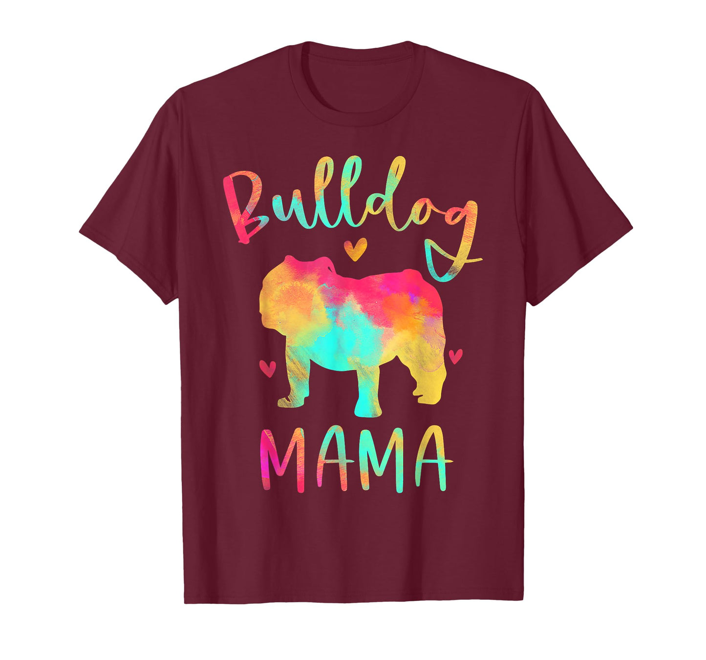 Bulldog Mama Colorful English Bulldog Gifts Dog Mom T-Shirt