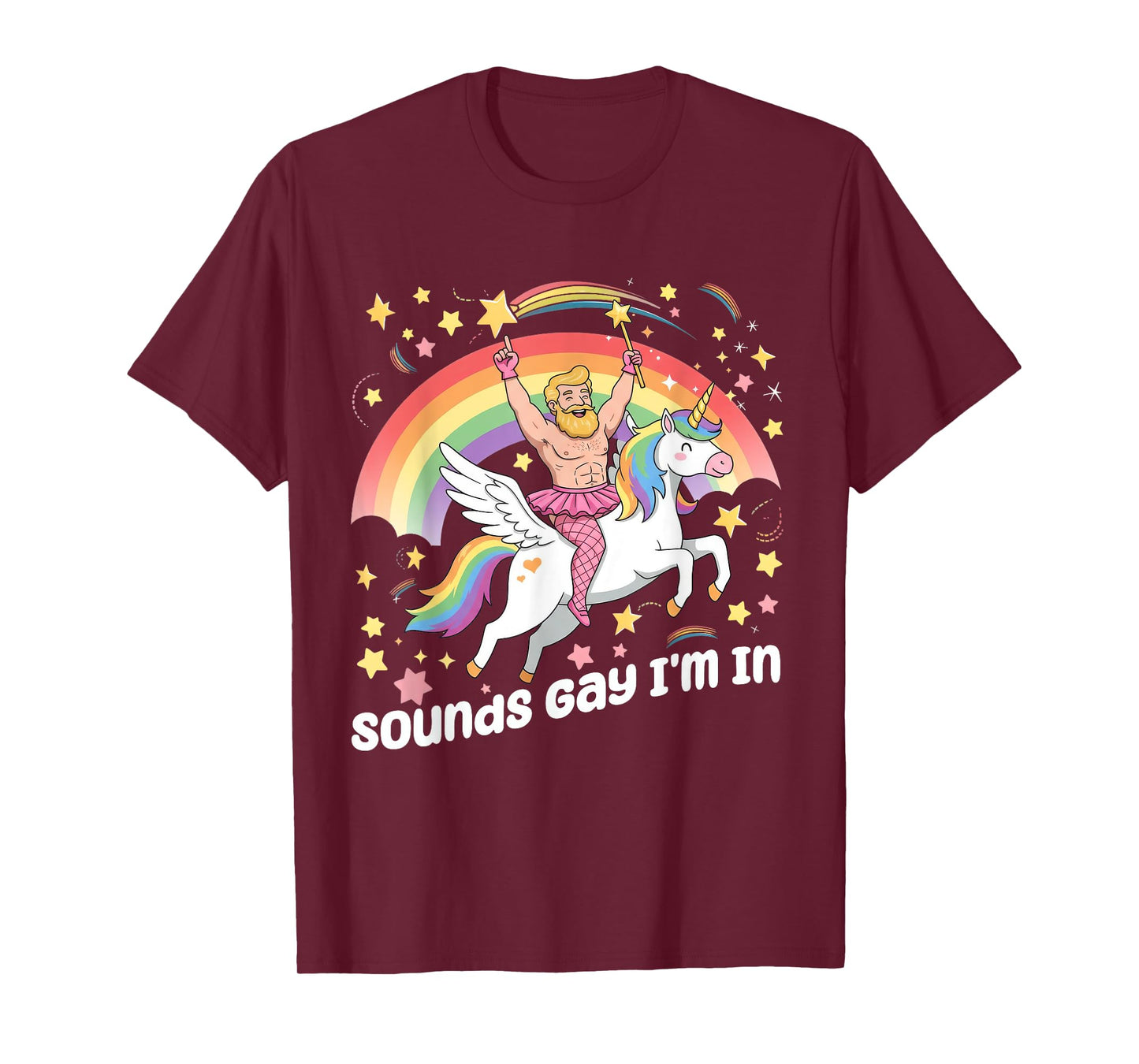 Sounds Gay I'm In Rainbow Gay Unicorn LGBT Pride T-Shirt