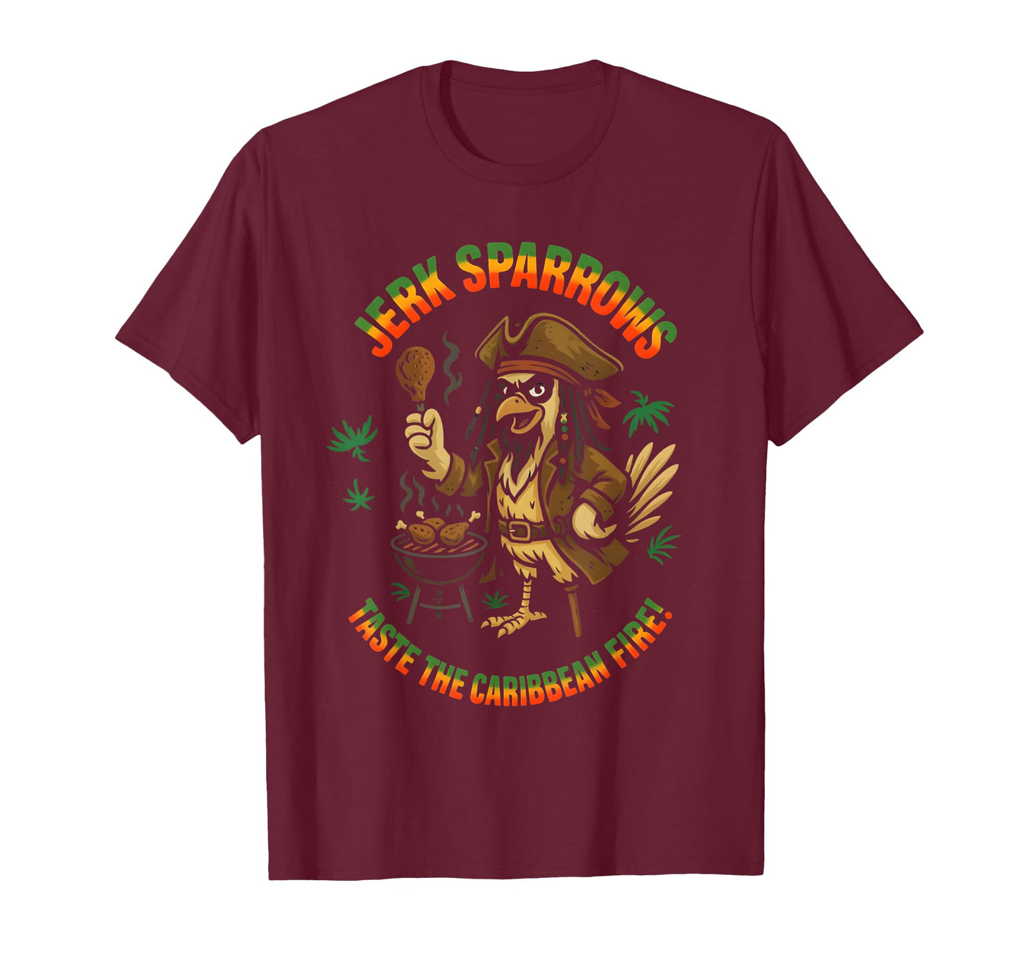 Jerk Sparrows Taste The Caribbean Fire Funny Pirate BBQ T-Shirt