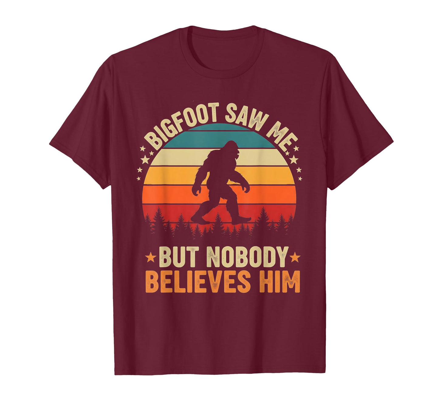 Bigfoot Saw Me Nobody Believes Him Funny Sasquatch Bigfoot T-Shirt