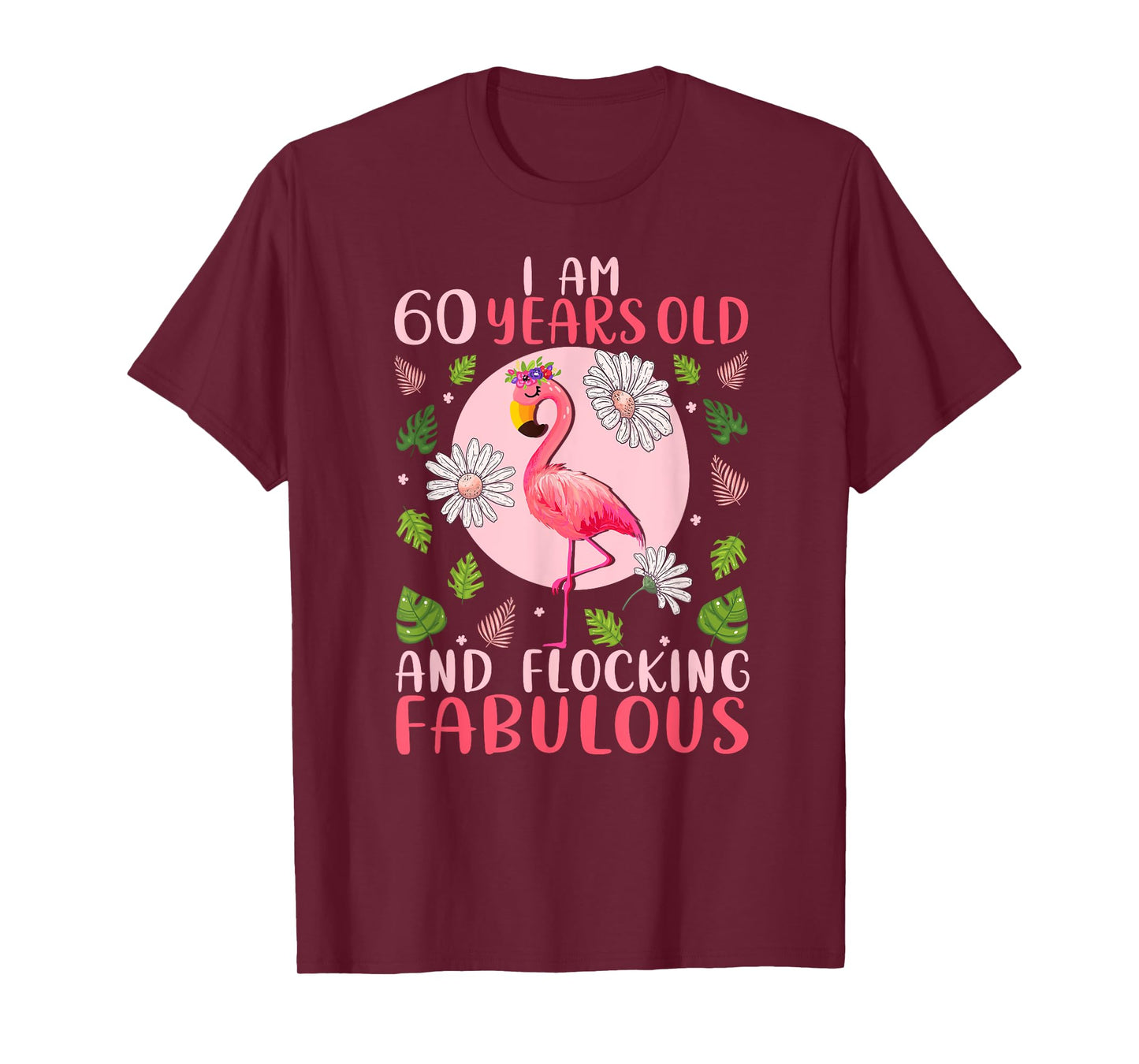60 Years Old and Flocking Fabulous - Flamingo Lover Birthday T-Shirt