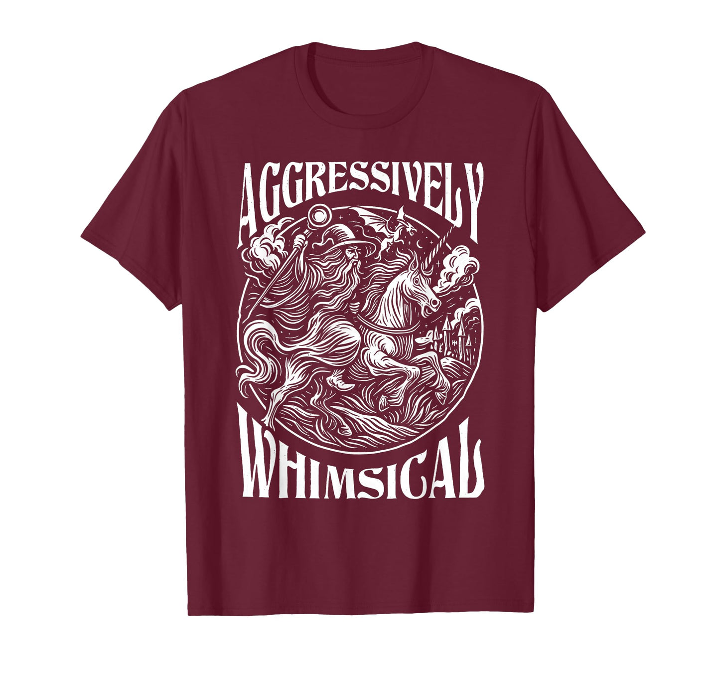 Aggressively Whimsical Unicorn Wizard Epic Fantasy T-Shirt