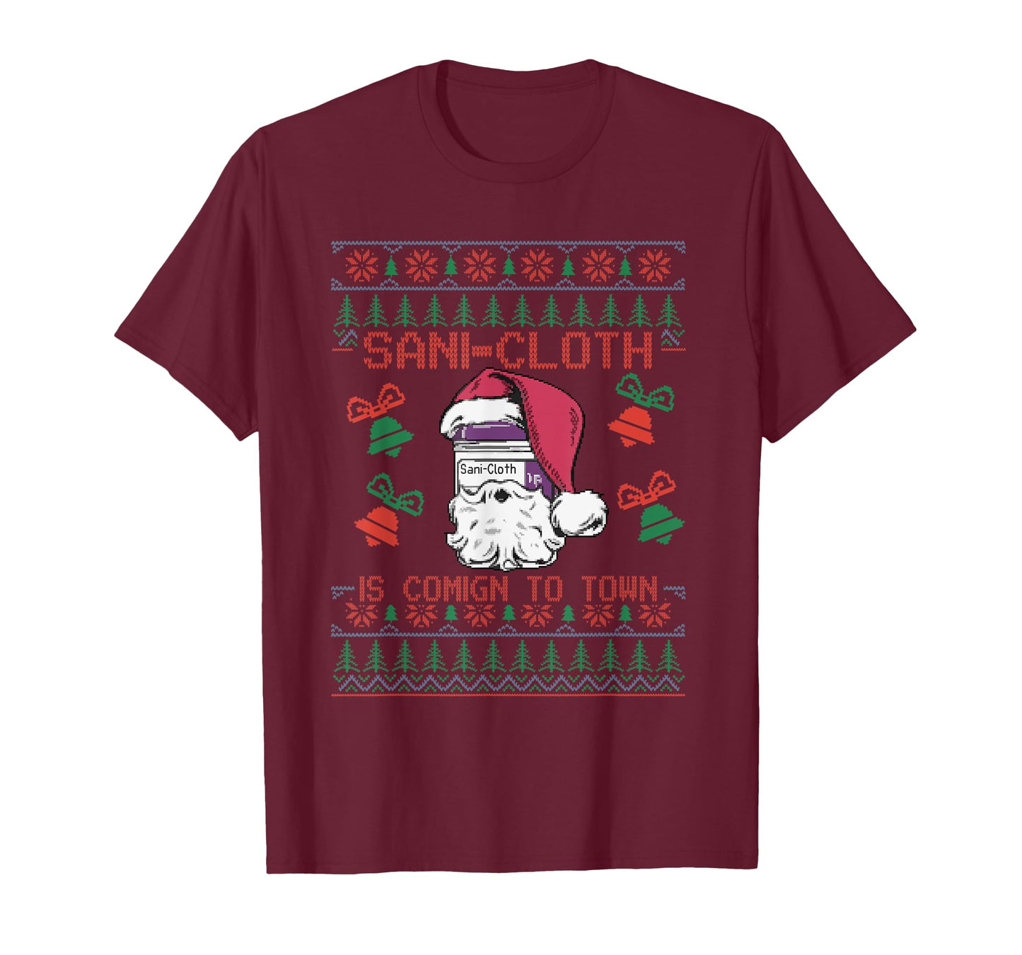 Santa Sani Cloth Is Coming To Town ER Nures Ugly Christmas T-Shirt