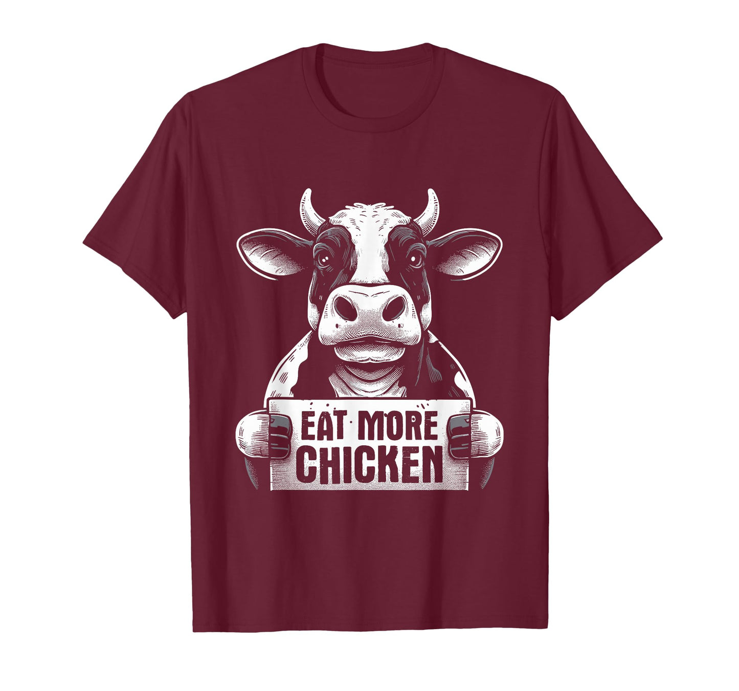 Eat More Chicken - Funny Sarcastic Cow Beef Meat BBQ Lover T-Shirt
