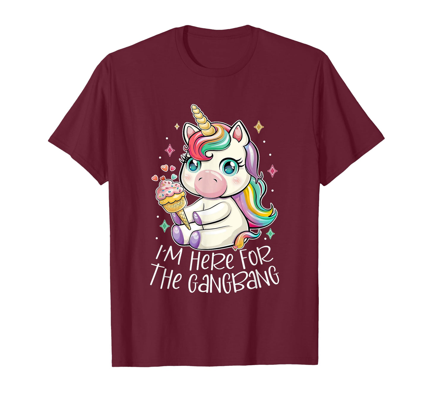 Lovely Unicorn Eat Ice Cream I'm Here For The Gangbang T-Shirt