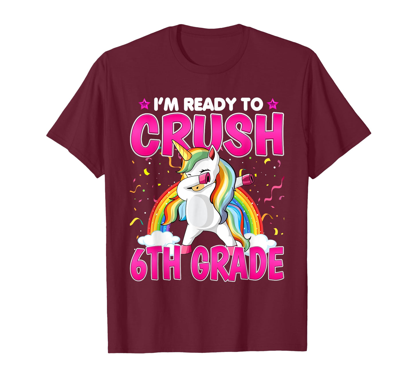 I'm Ready To Crush Six Grade - Dabbing Unicorn 6th Grade T-Shirt