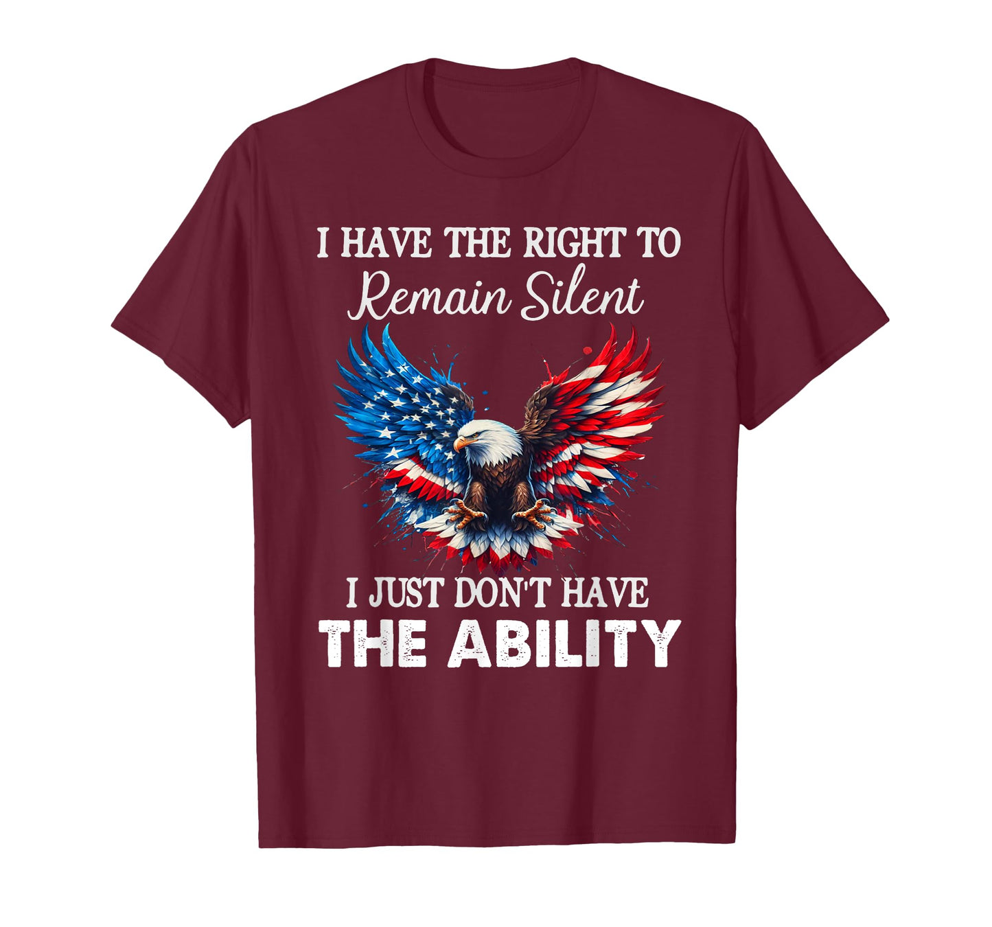 I Have The Right To Remain Silent But Not The Ability Funny T-Shirt