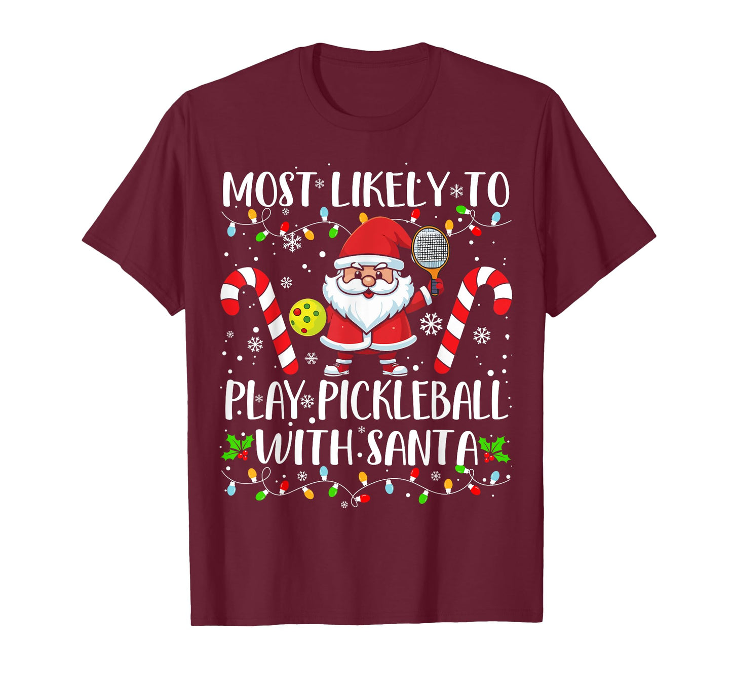 Most Likely To Play Pickleball With Santa Christmas Funny T-Shirt
