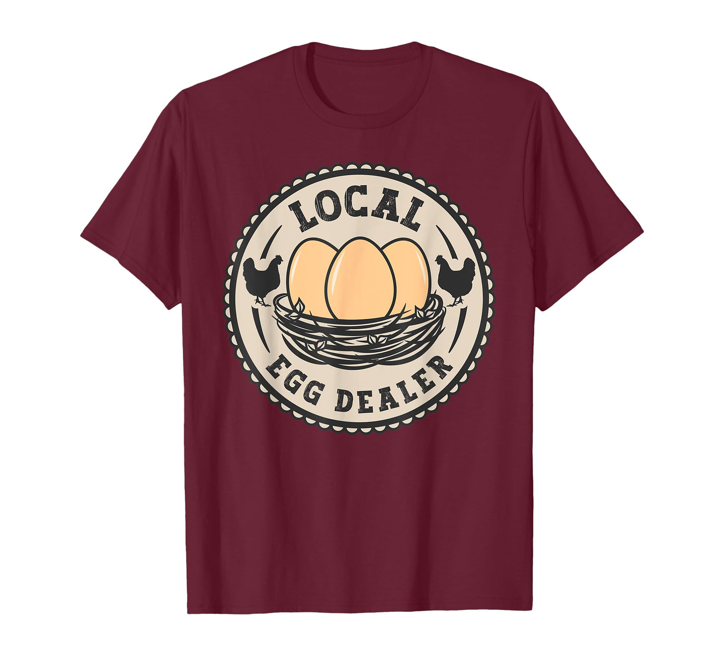 Local Egg Dealer For Women Men Farm Fresh Eggs Funny farm T-Shirt