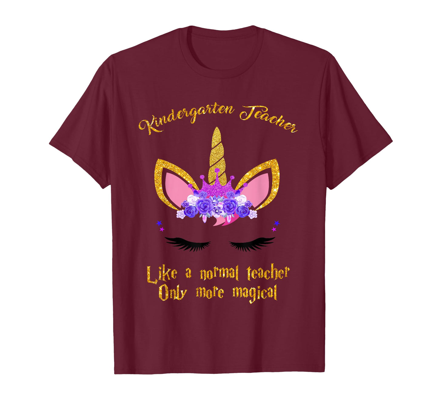 Kindergarten Teacher Only More Magical Unicorn T-Shirt