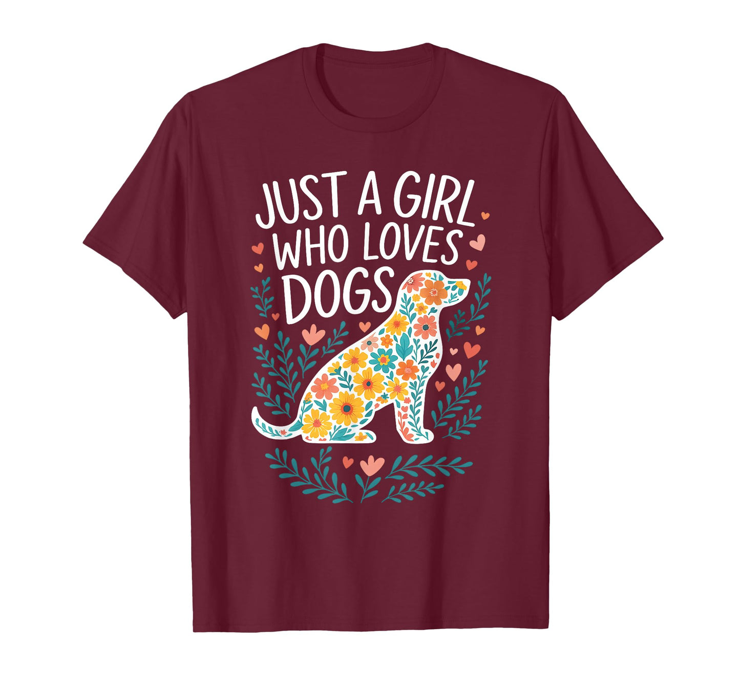 Just a girl who loves Dogs Funny Cute Puppy Dog Flower Lover T-Shirt