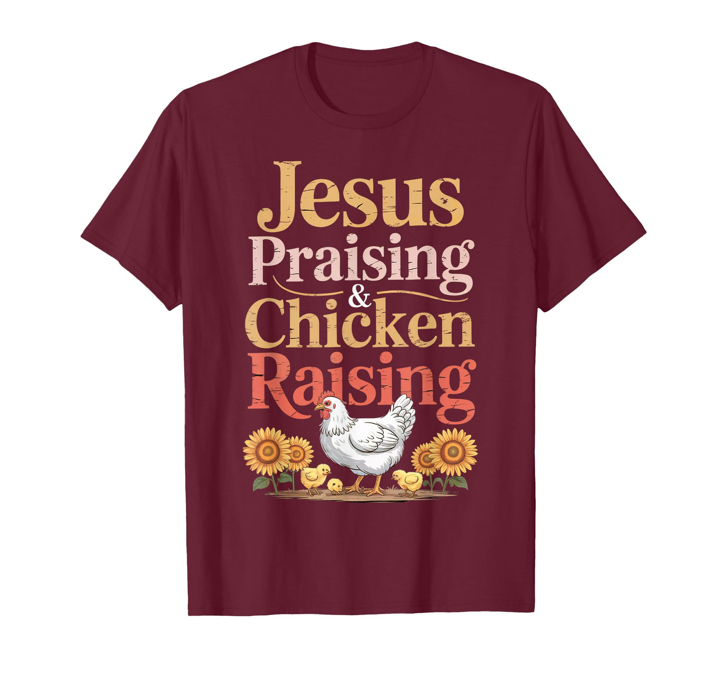 Jesus Praising & Chicken Raising Funny Faith Farm Women Men T-Shirt