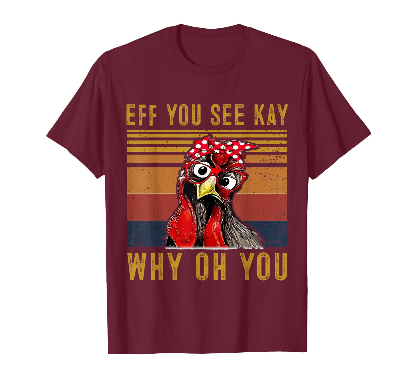 Eff You See Kay Why Oh Y.o.u Chicken Retro Vintage T-Shirt