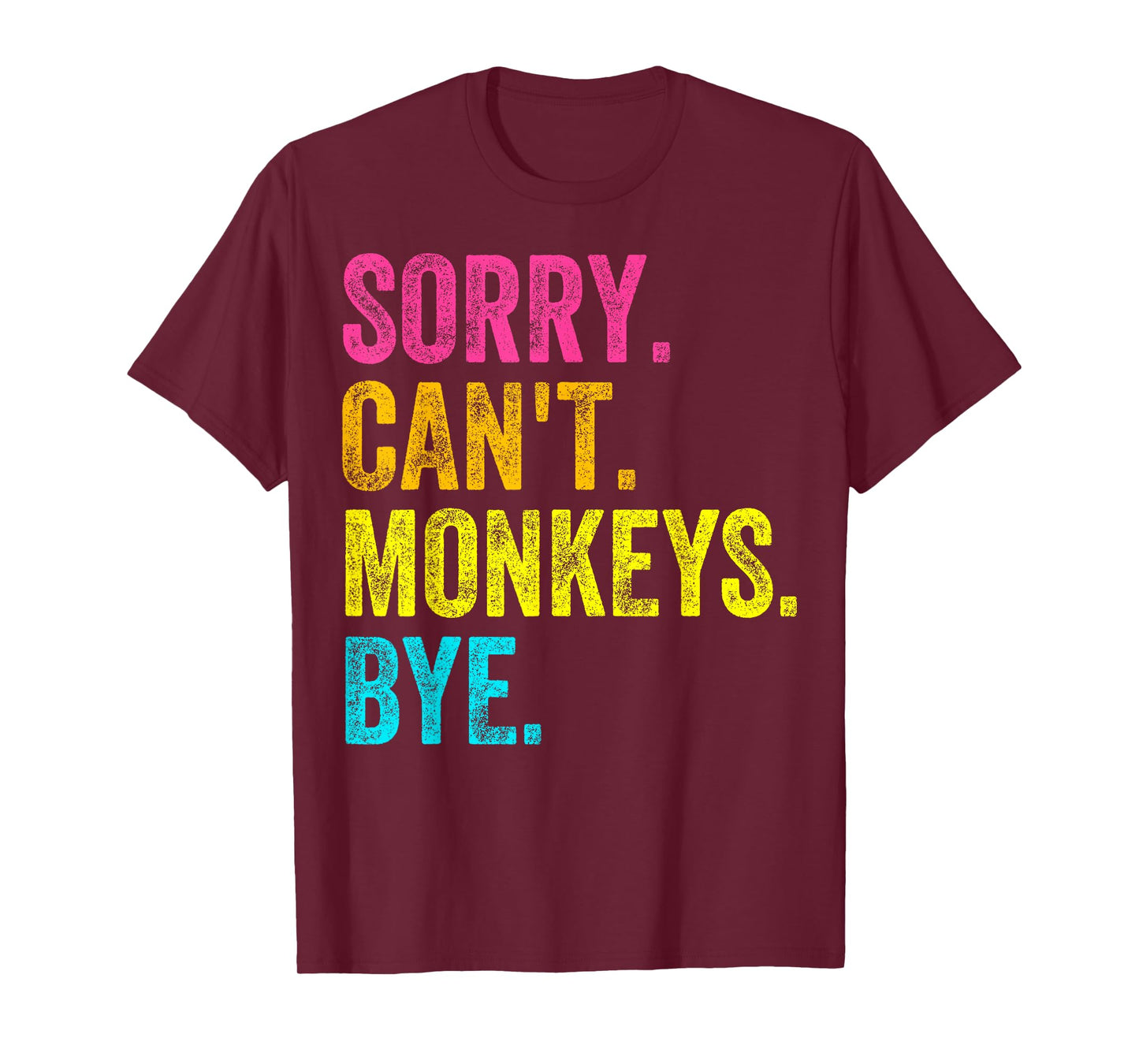 Sorry Can't Monkeys Bye Teacher Student Funny Monkey Lover T-Shirt