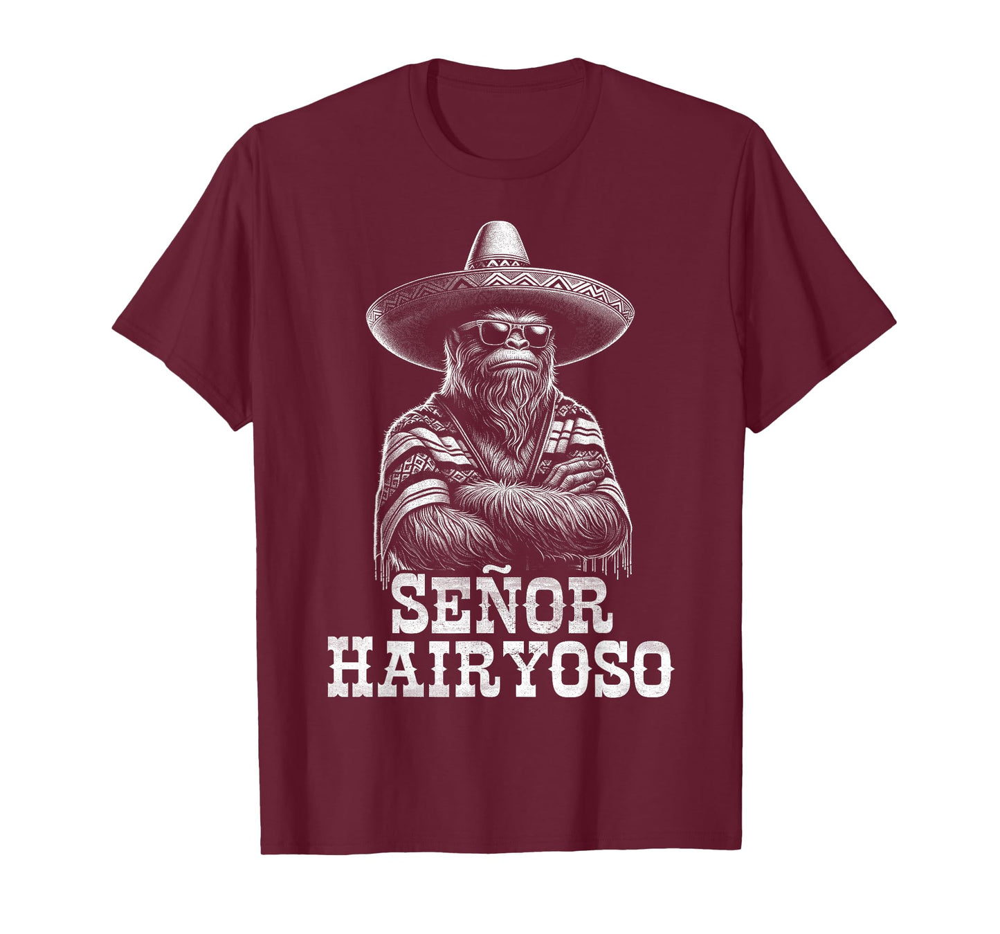 Bigfoot Sasquatch Funny Cryptid Senor Hairyoso Mexican T-Shirt