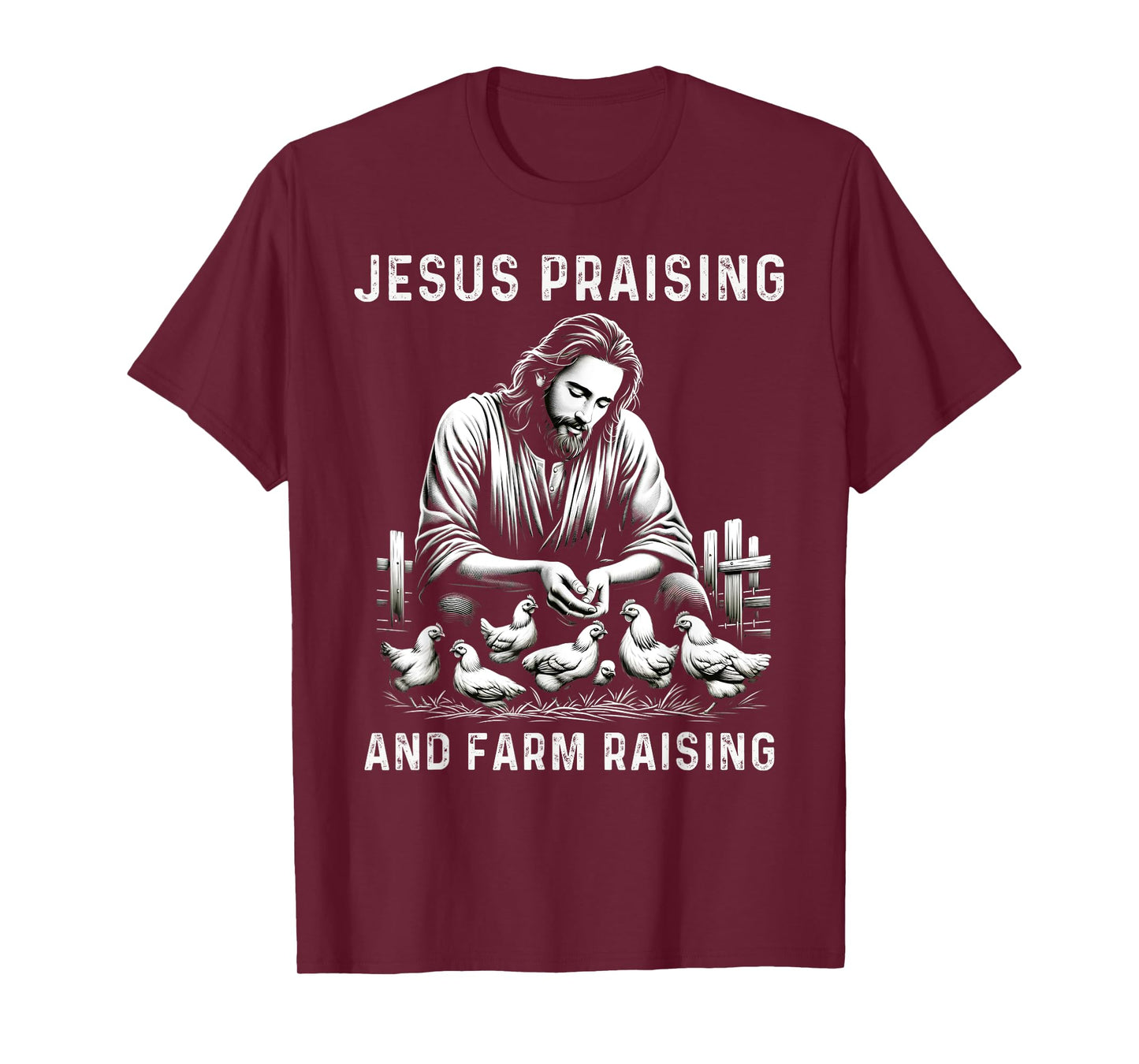Jesus Praising And Farm Raising Chicken Farmer Christian T-Shirt