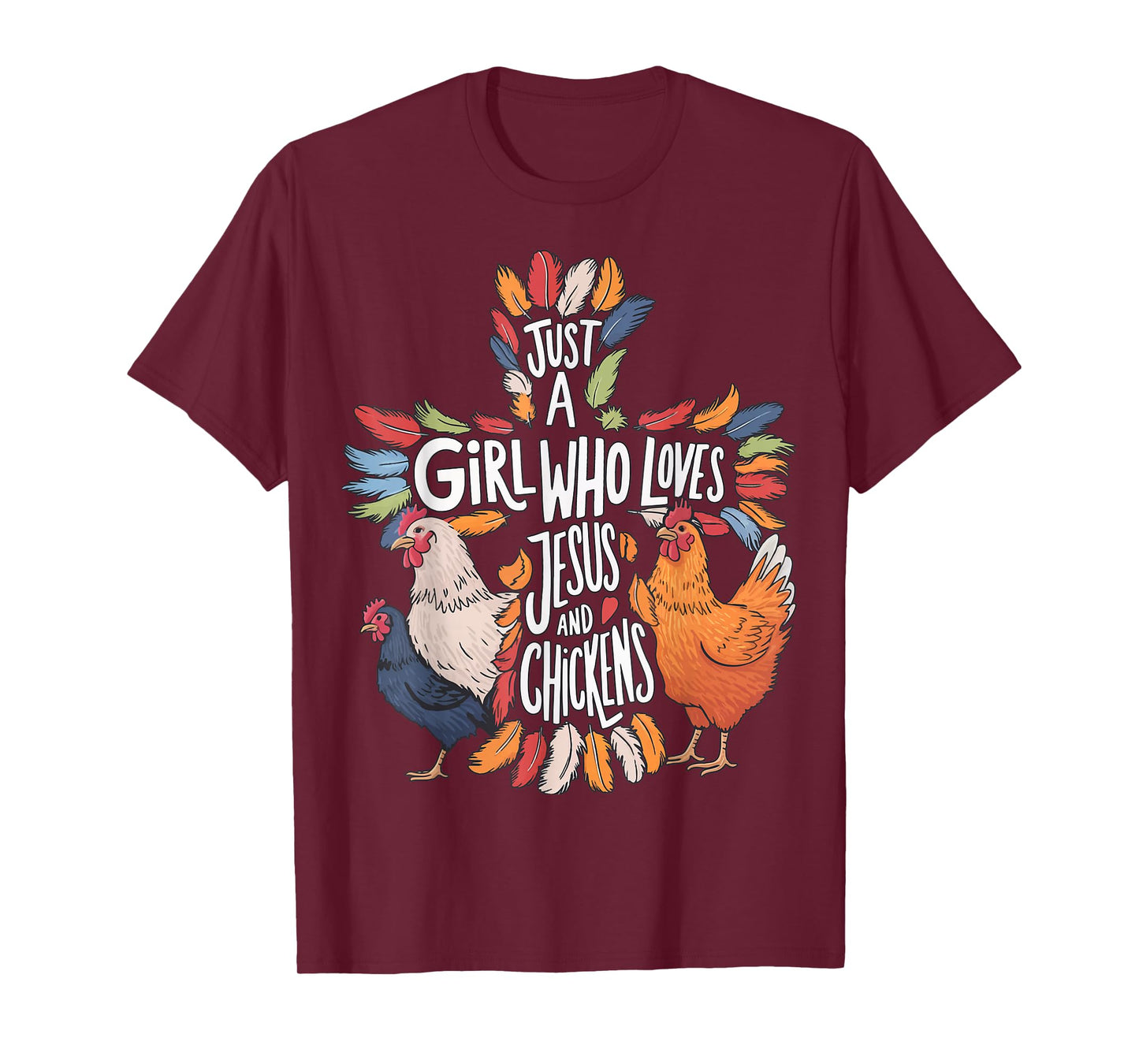 Just A Girl Who Loves Jesus And Chickens T-Shirt