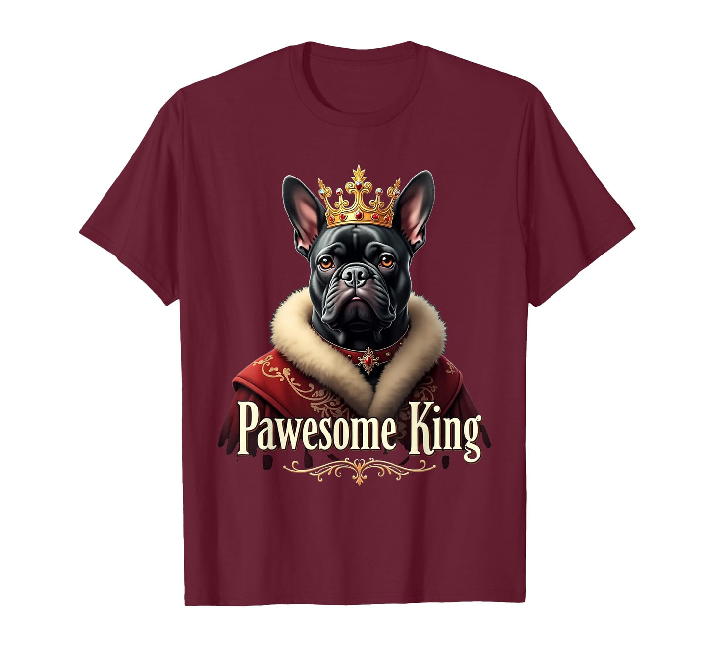 Funny Pawesome French Bulldog King Dog Frenchie Art T-Shirt