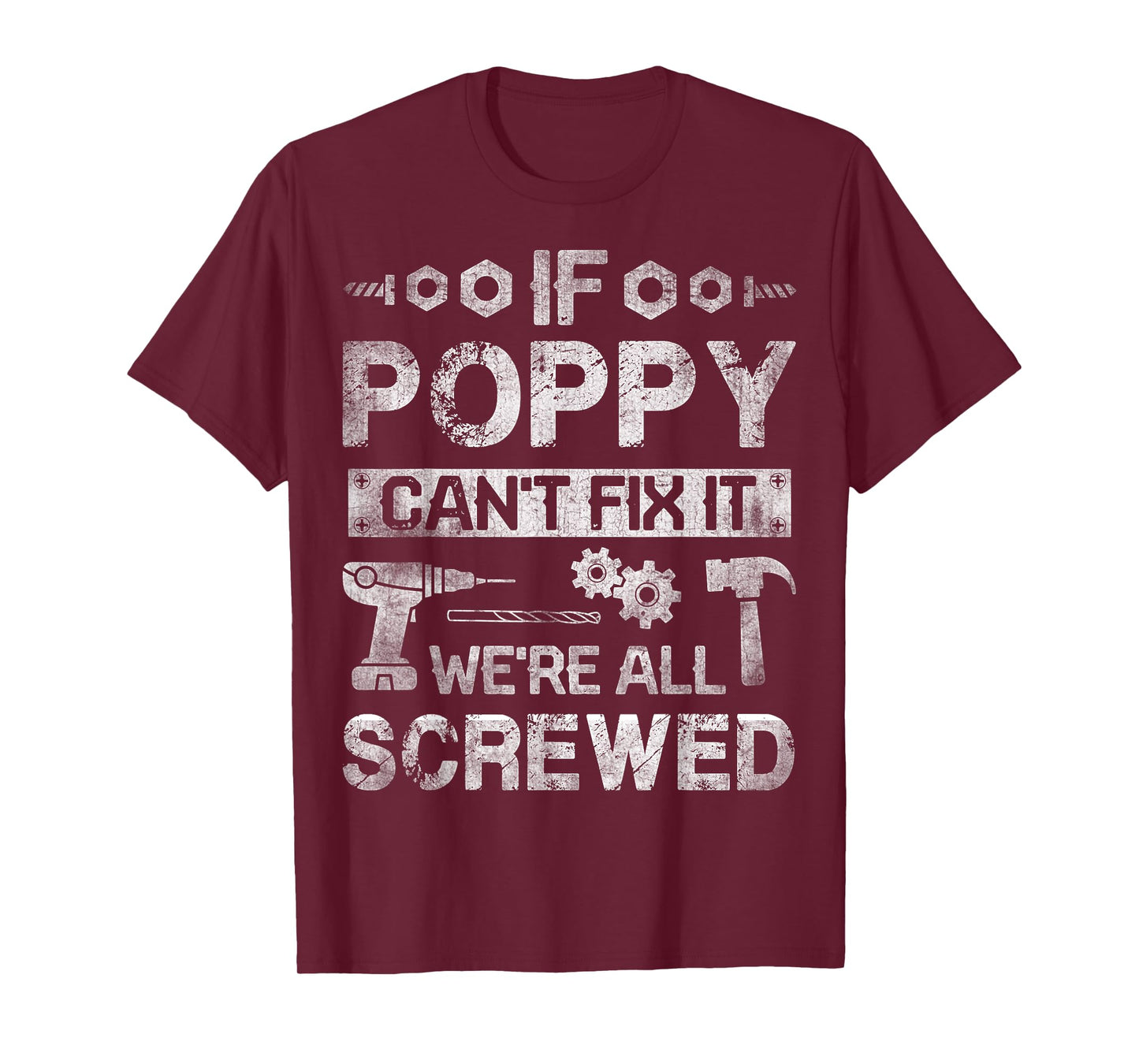 If Poppy Can't Fix it We're All Screwed Funny Fathers Gift T-Shirt