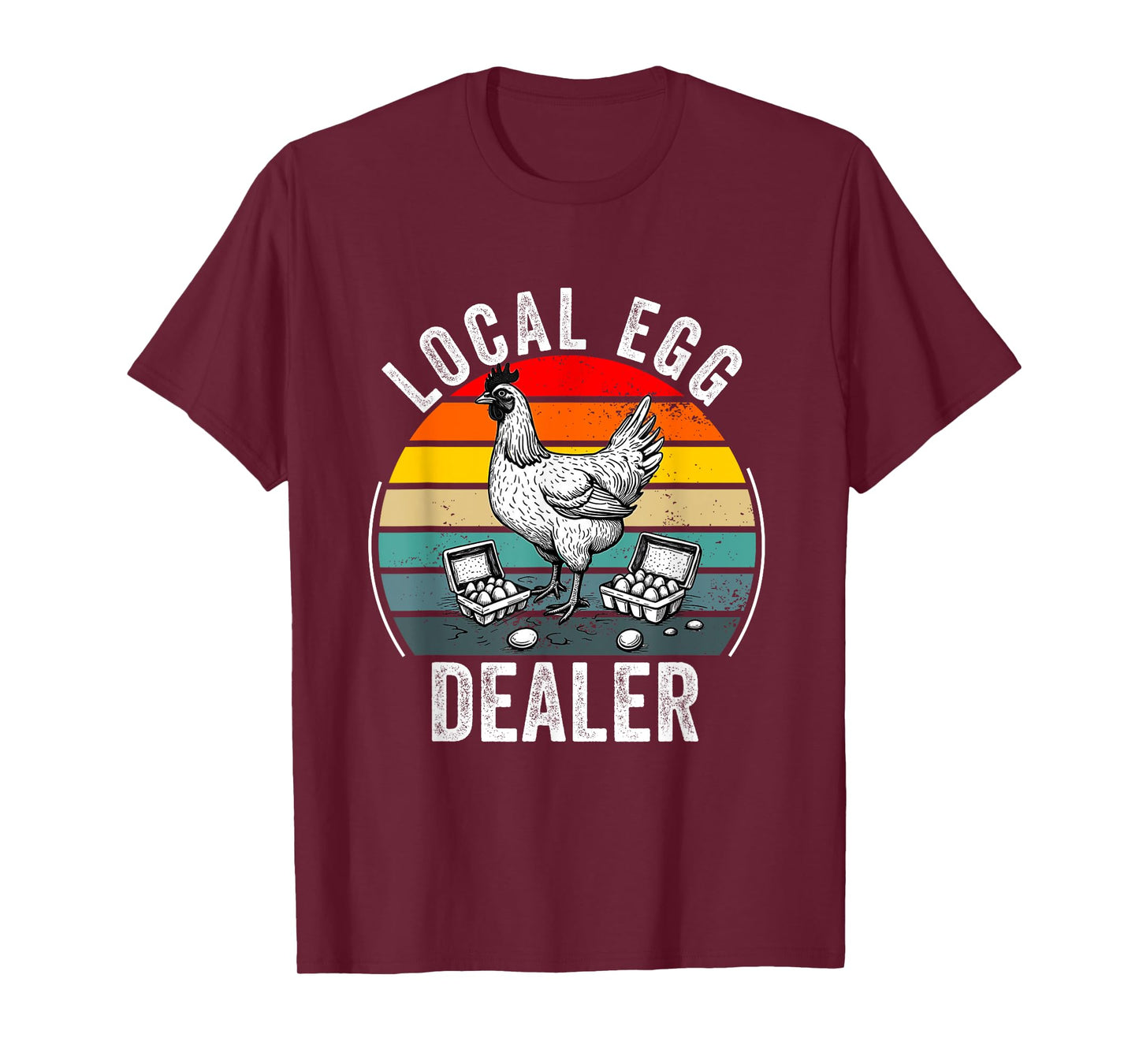 Local Egg Dealer Funny Egg Farmer Chicken T-Shirt