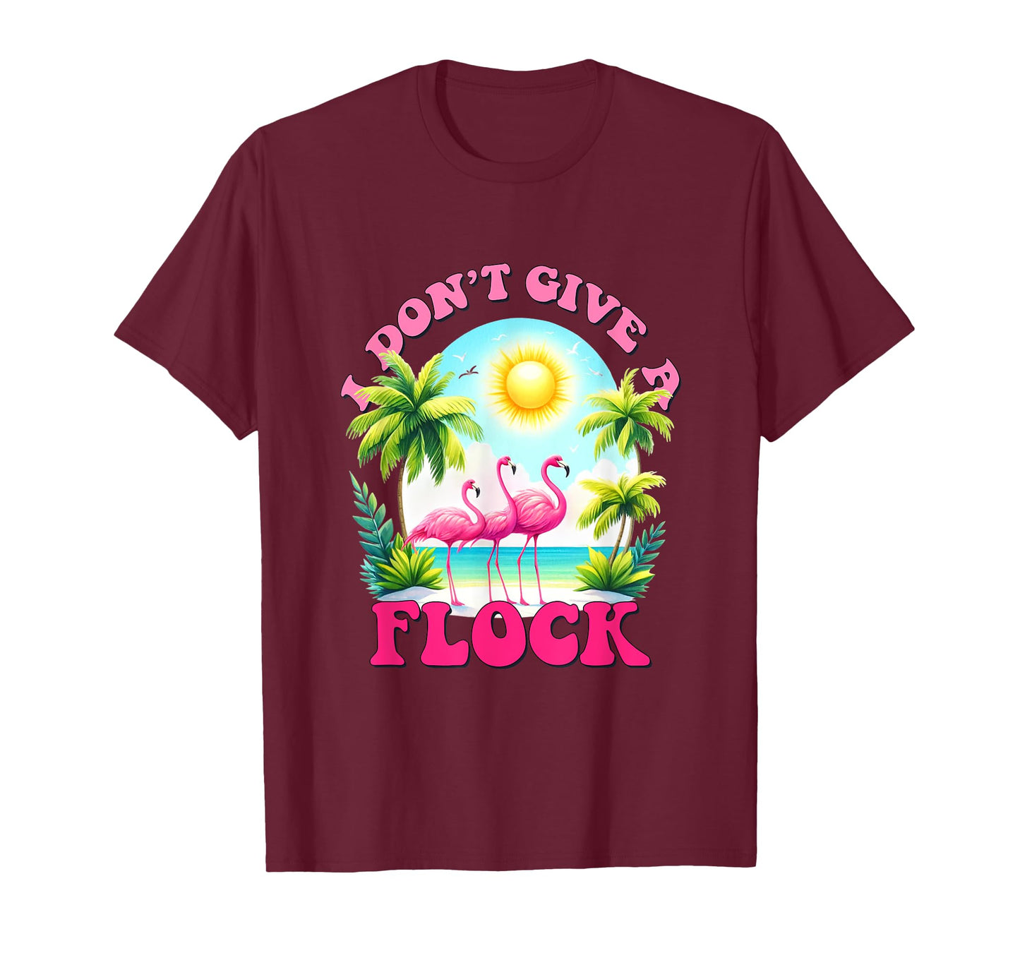 I dont give a flock retro summer vibes funny flamingo beach Men Women T-Shirt