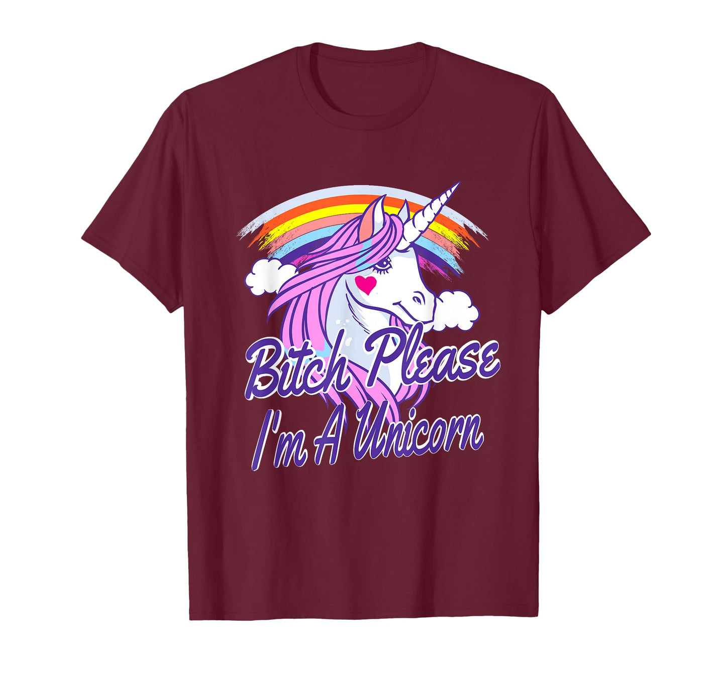 Bitch Please I'm A Unicorn Quote Rainbow T-Shirt