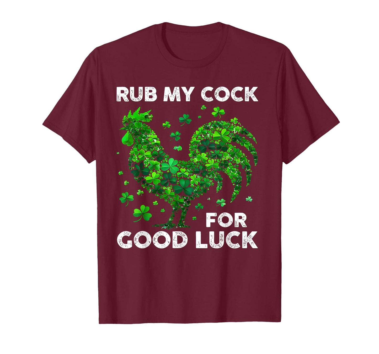 Rub My Cock For Good Luck Funny St Patrick's Day Chicken T-Shirt