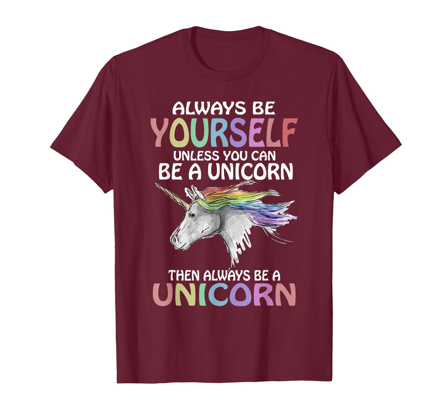 Always be Yourself Unless you can be a Unicorn Magic T-Shirt