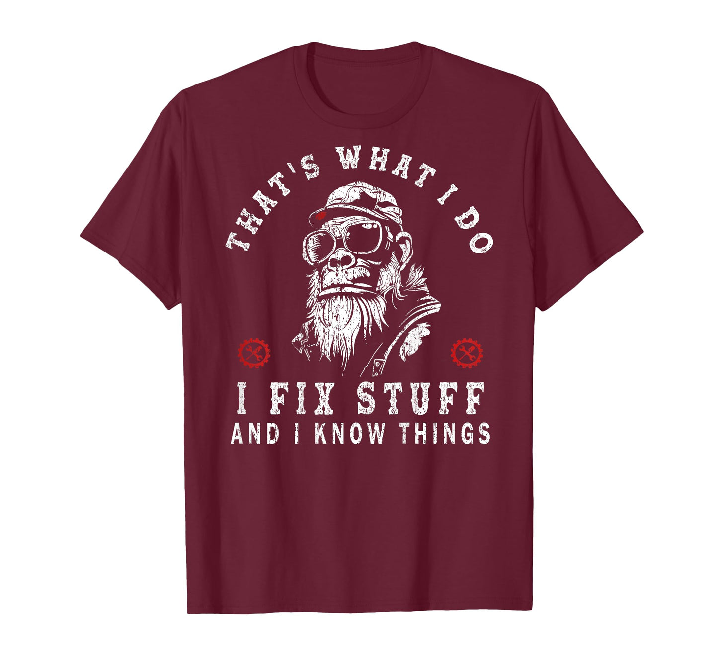 That's What I Do I Fix Stuff and I Know Things (ON Back) T-Shirt
