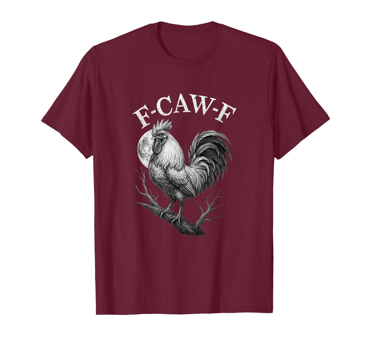 F-CAW-F Rooster Funny Farm Chicken Humor T-Shirt