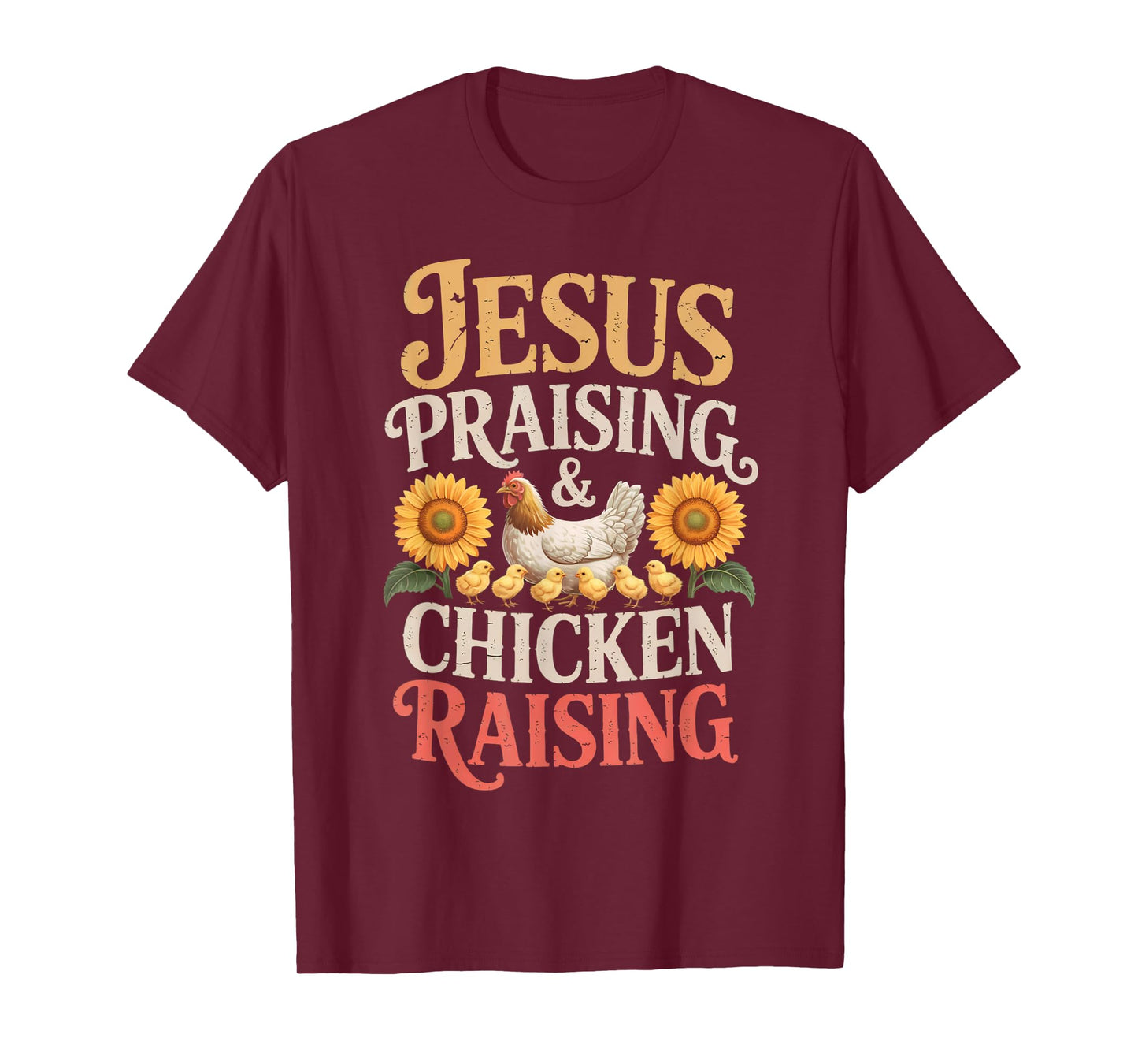 Jesus Praising & Chicken Raising Funny Faith Farm Women Men T-Shirt