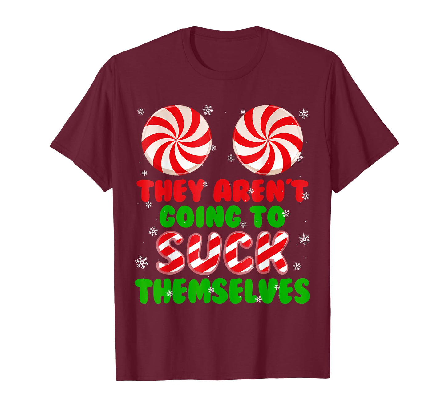 Funny They Aren't Going To Suck Themselves Christmas Xmas T-Shirt