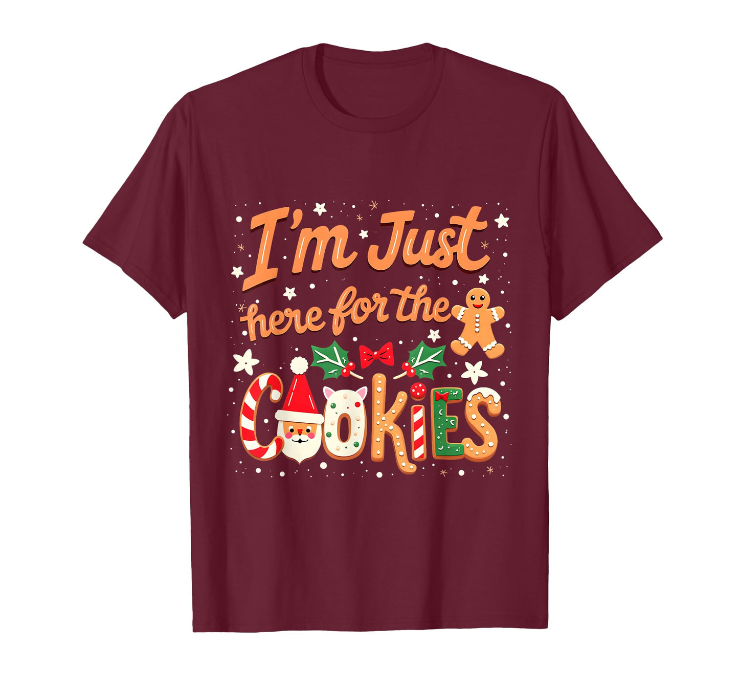 I'm Just Here for the Cookies Xmas Christmas Cookies Lovers T-Shirt